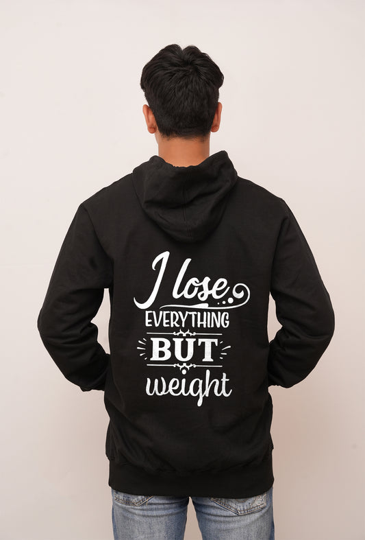 Typography I Lose Everything But Weight  Printed Hoodies